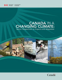 Cover page: Canada in a Changing Climate: Sector Perspectives on Impacts and Adaptation