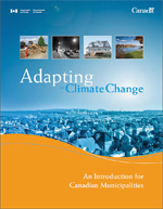 Adapting to Climate Change : An Introduction for Canadian Municipalities