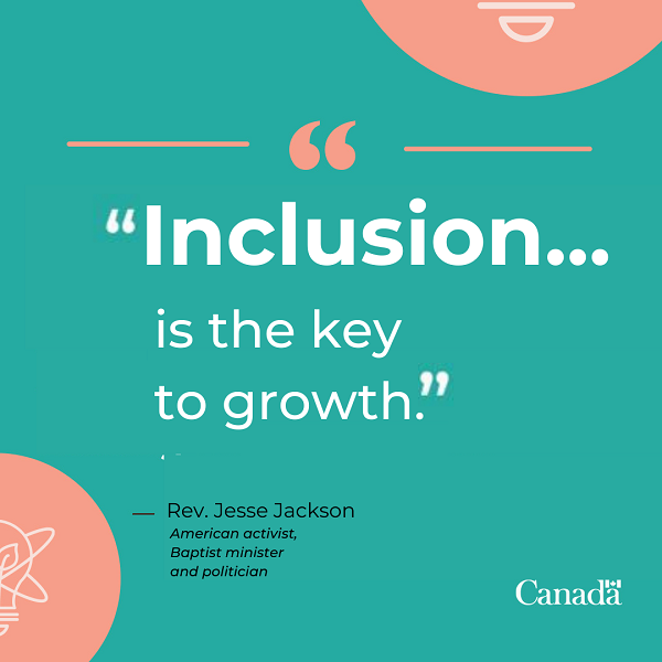 “Inclusion is… the key to growth.”  Rev. Jesse Jackson, American activist, Baptist minister and politician